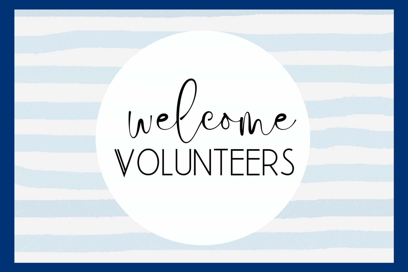 Welcome Volunteers on Blue Striped Background